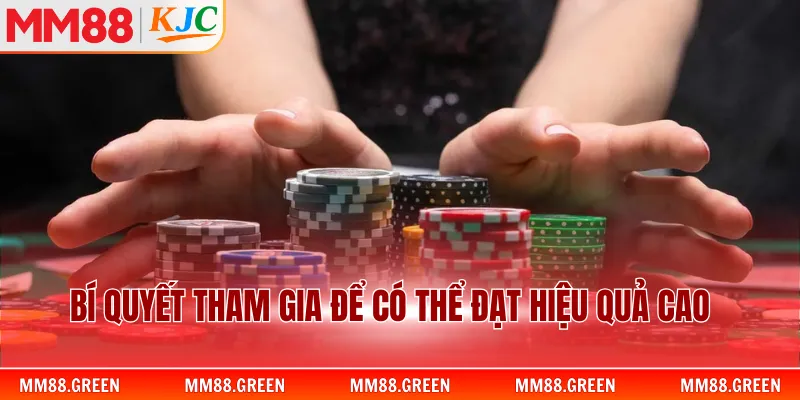 Bí quyết tham gia để có thể đạt hiệu quả cao