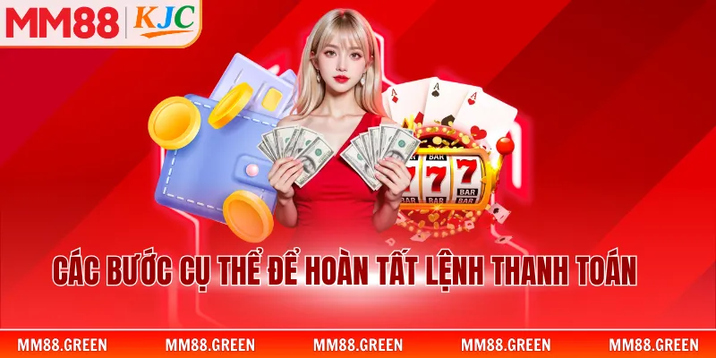 Các bước cụ thể để hoàn tất lệnh thanh toán