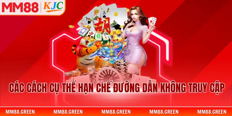 Các cách cụ thể hạn chế đường dẫn không truy cập