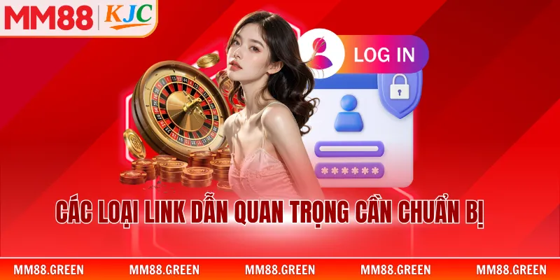 Các loại link dẫn quan trọng cần chuẩn bị