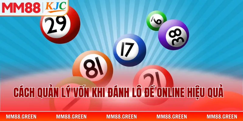 Cách quản lý vốn khi đánh lô đề online hiệu quả