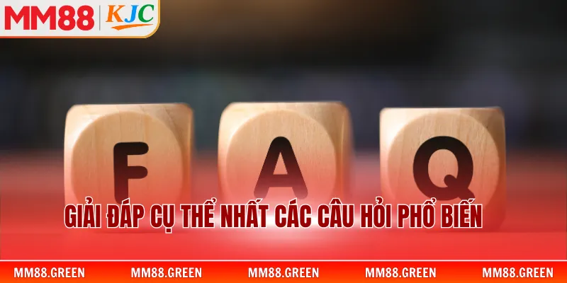 Giải đáp cụ thể nhất các câu hỏi phổ biến 
