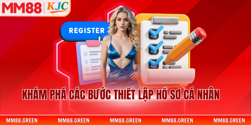 Khám phá các bước thiết lập hồ sơ cá nhân