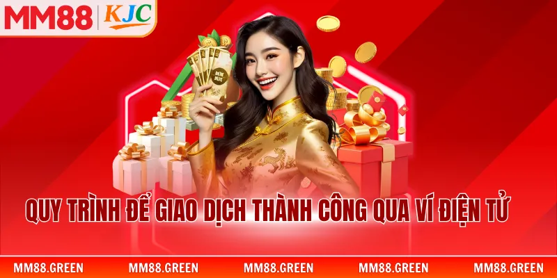 Quy trình để giao dịch thành công qua ví điện tử