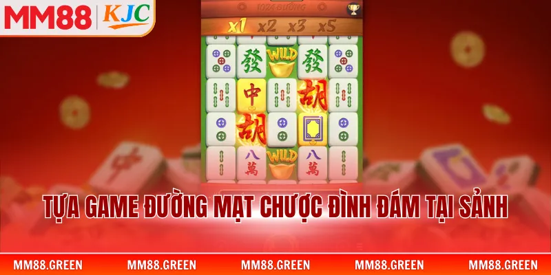 Tựa game đường mạt chược đình đám tại sảnh
